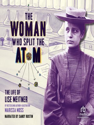 cover image of The Woman Who Split the Atom